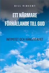Book cover of Ett närmare förhållande till Gud by Bill Vincent