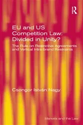 Book cover of EU and US Competition Law: Divided in Unity? by Csongor István Nagy