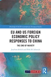 Book cover of EU and US Foreign Economic Policy Responses to China by Joachim Schild