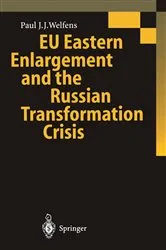 Book cover of EU Eastern Enlargement and the Russian Transformation Crisis by Paul J.J. Welfens