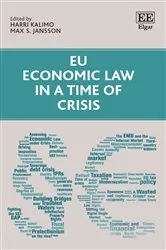 Book cover of EU Economic Law in a Time of Crisis by Harri Kalimo
