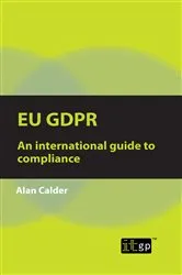 Book cover of EU GDPR – An international guide to compliance by Alan Calder