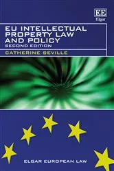 Book cover of EU Intellectual Property Law and Policy (2nd ed.) by Catherine Seville