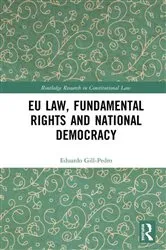 Book cover of EU Law, Fundamental Rights and National Democracy by Eduardo Gill-Pedro