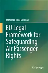 Book cover of EU Legal Framework for Safeguarding Air Passenger Rights by Francesco Rossi Dal Pozzo