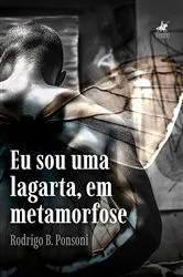 Book cover of Eu sou uma lagarta, em metamorfose by Rodrigo B. Ponsoni