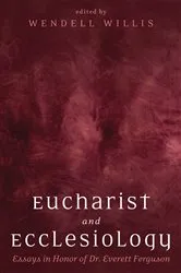 Book cover of Eucharist and Ecclesiology by Wendell Willis