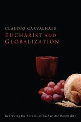 Book cover of Eucharist and Globalization by Cláudio Carvalhaes