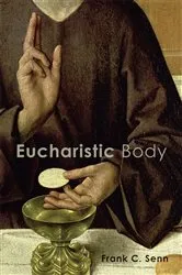 Book cover of Eucharistic Body by Doug Birdsall