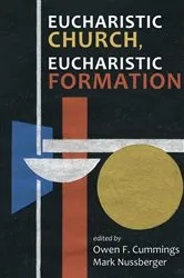 Book cover of Eucharistic Church, Eucharistic Formation by Owen F. Cummings