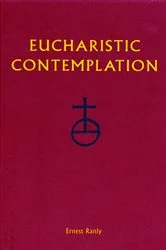 Book cover of Eucharistic Contemplation by Ernest Ranly