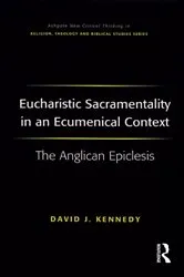 Book cover of Eucharistic Sacramentality in an Ecumenical Context by David J. Kennedy