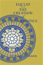 Book cover of Euclid—The Creation of Mathematics by Benno Artmann