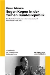 Book cover of Eugen Kogon in der frühen Bundesrepublik by Dennis Beismann