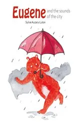 Book cover of Eugene and the sounds of the city by Sylvie Auzary-Luton
