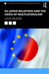 Book cover of EU–Japan Relations and the Crisis of Multilateralism by Julie Gilson