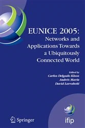Book cover of EUNICE 2005: Networks and Applications Towards a Ubiquitously Connected World by Carlos Delgado Kloos