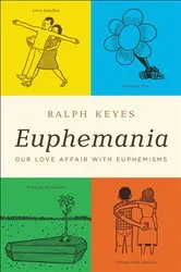 Book cover of Euphemania by Ralph Keyes