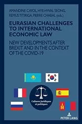 Book cover of EURASIAN CHALLENGES TO INTERNATIONAL ECONOMIC LAW by Pierre Chabal