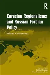Book cover of Eurasian Regionalisms and Russian Foreign Policy by Mikhail A. Molchanov