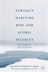 Book cover of Eurasia’s Maritime Rise and Global Security by Geoffrey F. Gresh