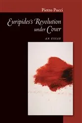 Book cover of Euripides' Revolution under Cover by Pietro Pucci