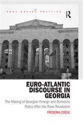 Book cover of Euro-Atlantic Discourse in Georgia by Frederik Coene