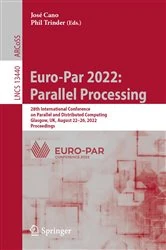 Book cover of Euro-Par 2022: Parallel Processing by José Cano