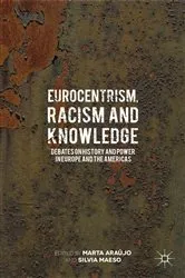 Book cover of Eurocentrism, Racism and Knowledge by Marta Araújo