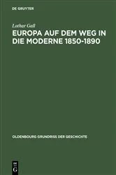 Book cover of Europa auf dem Weg in die Moderne 1850–1890 (2nd ed.) by Lothar Gall