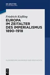 Book cover of Europa im Zeitalter des Imperialismus 1890-1918 by Friedrich Kießling