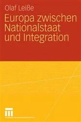 Book cover of Europa zwischen Nationalstaat und Integration by Olaf Leiße