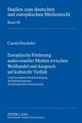 Book cover of Europaeische Foerderung audiovisueller Medien zwischen Welthandel und Anspruch auf kulturelle Vielfalt by Dieter Dörr