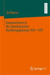 Book cover of Europavisionen in der amerikanischen Nachkriegsplanung 1939-1947 by Joe Majerus