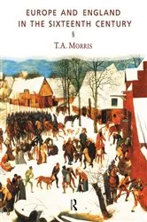 Book cover of Europe and England in the Sixteenth Century by T.A. Morris