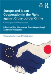 Book cover of Europe and Japan Cooperation in the Fight against Cross-border Crime by Shin Matsuzawa