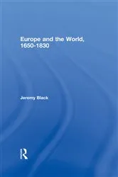 Book cover of Europe and the World, 1650-1830 by Professor Jeremy Black