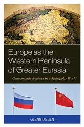 Book cover of Europe as the Western Peninsula of Greater Eurasia by Glenn Diesen