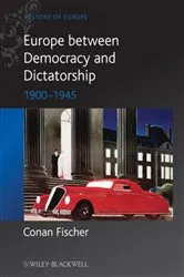 Book cover of Europe between Democracy and Dictatorship by Conan Fischer