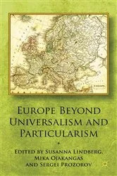Book cover of Europe Beyond Universalism and Particularism by S. Lindberg