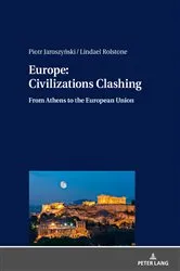 Book cover of Europe: Civilizations Clashing by Piotr Jaroszyński