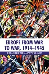Book cover of Europe from War to War, 1914-1945 by Alice-Catherine Carls