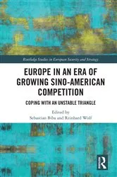Book cover of Europe in an Era of Growing Sino-American Competition by Sebastian Biba