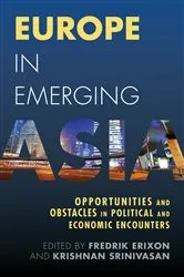Book cover of Europe in Emerging Asia by Fredrik Erixon