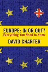 Book cover of Europe: In or Out? by David Charter