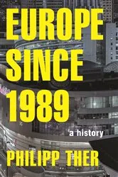 Book cover of Europe since 1989 by Philipp Ther