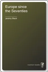 Book cover of Europe Since the Seventies by Jeremy Black