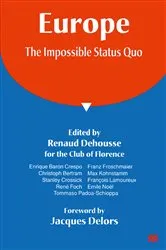 Book cover of Europe: The Impossible Status Quo by Renaud Dehousse