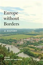 Book cover of Europe without Borders by Isaac Stanley-Becker