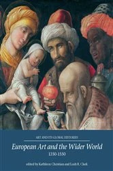 Book cover of European Art and the Wider World 1350–1550 by Kathleen Christian
